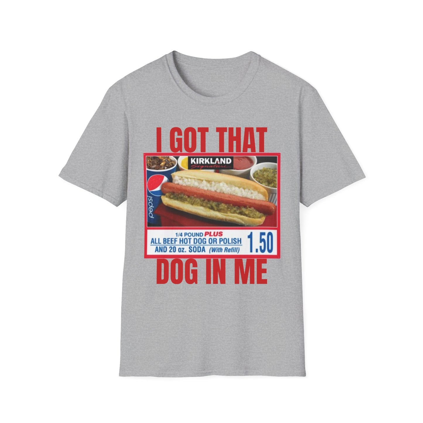 I Got That Dog In Me T-Shirt