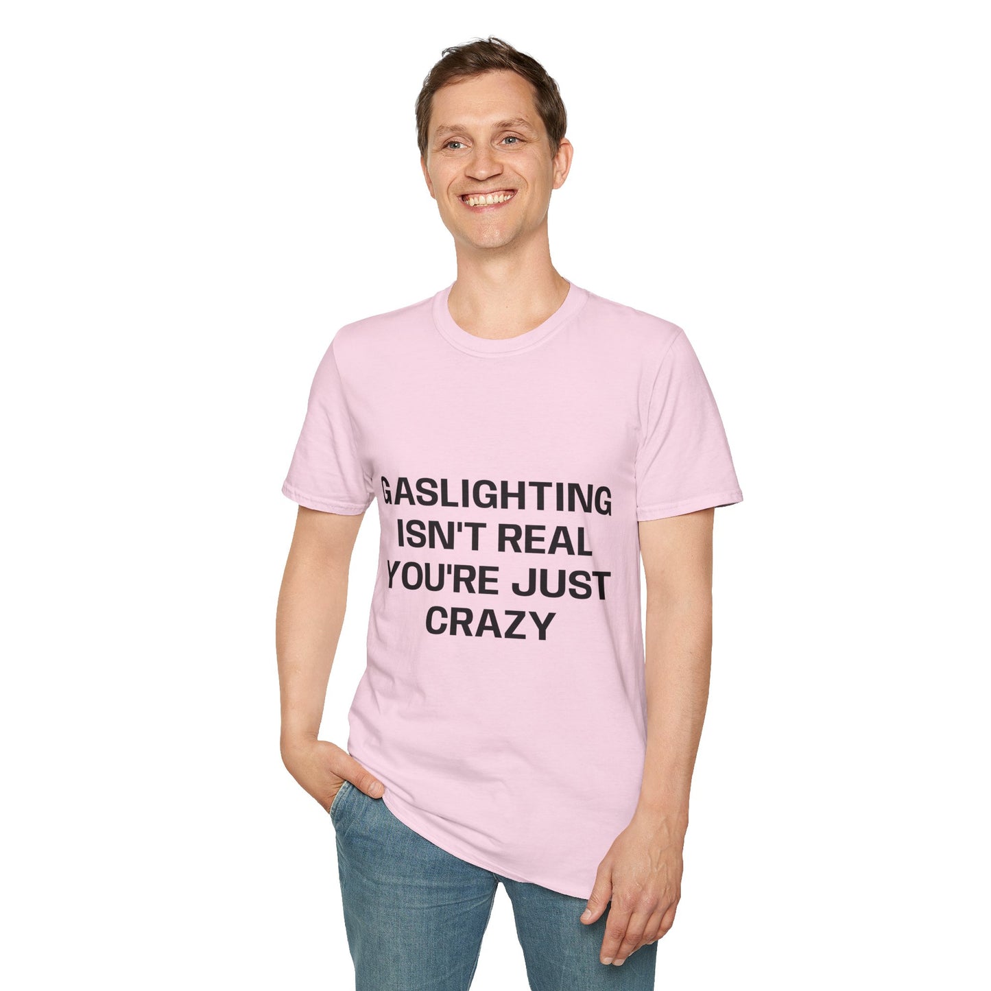 Gaslighting Isn't Real T-Shirt