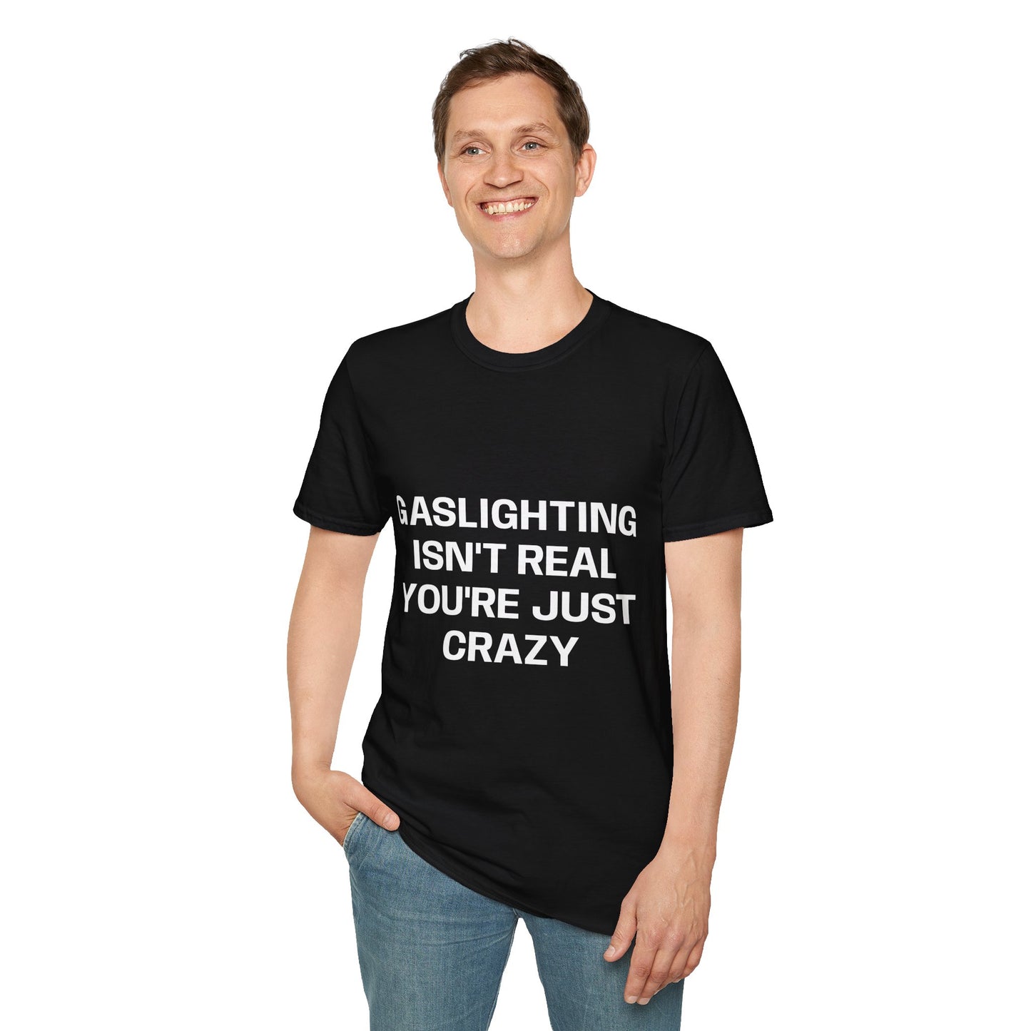 Gaslighting Isn't Real T-Shirt