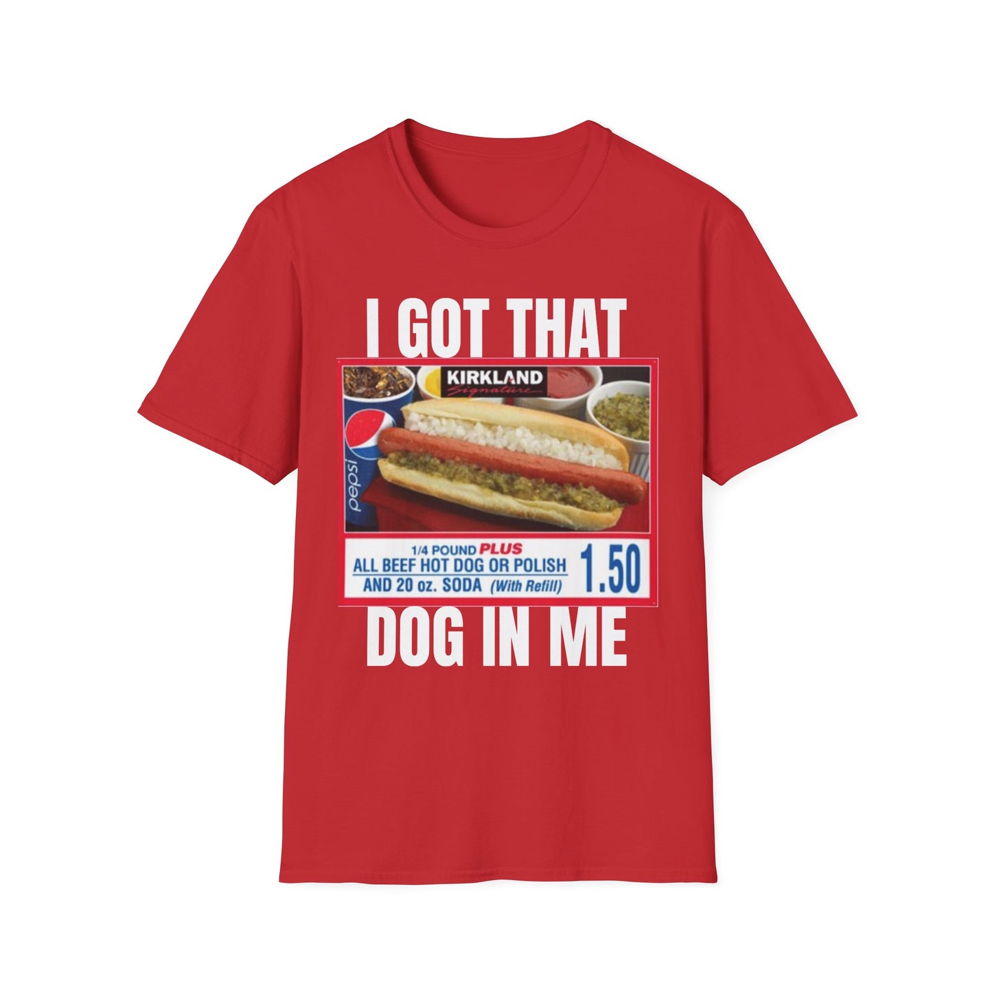 I Got That Dog In Me T-Shirt