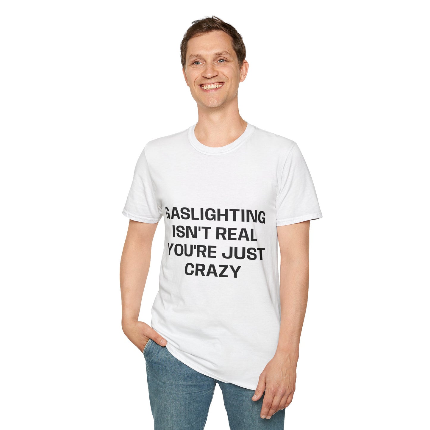 Gaslighting Isn't Real T-Shirt