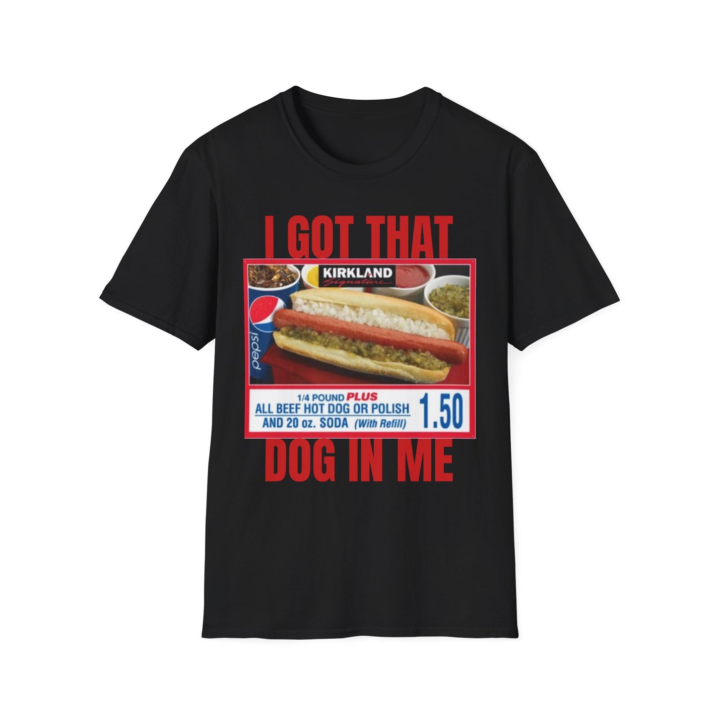 I Got That Dog In Me T-Shirt