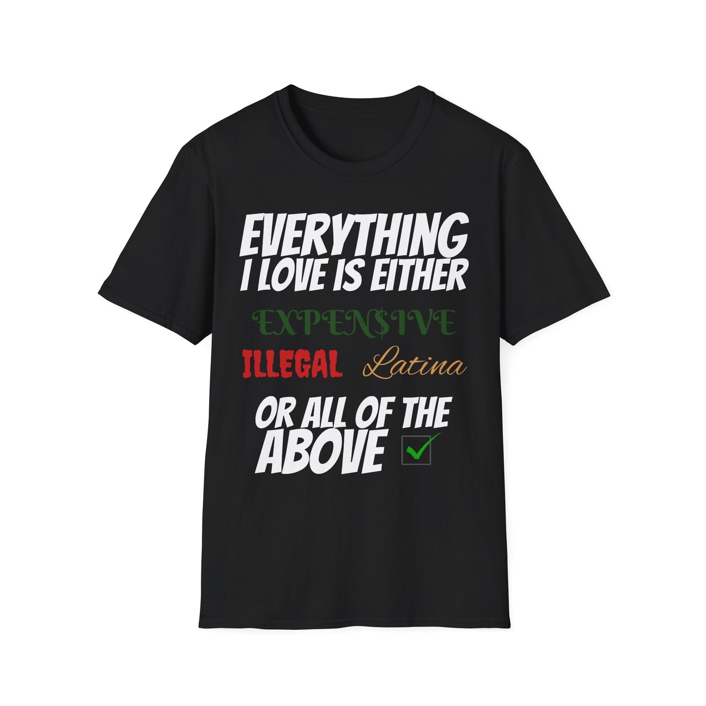 Expensive, Illegal, Latina T-Shirt