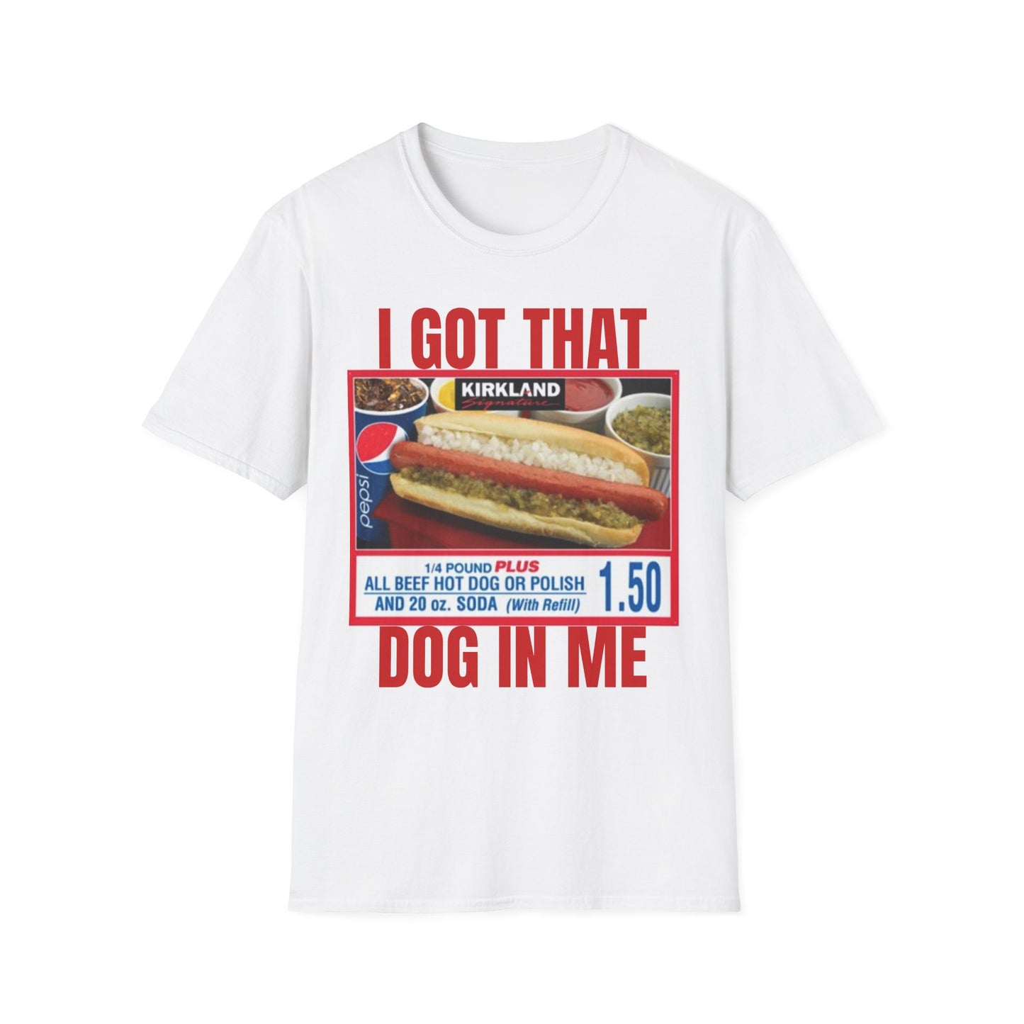 I Got That Dog In Me T-Shirt