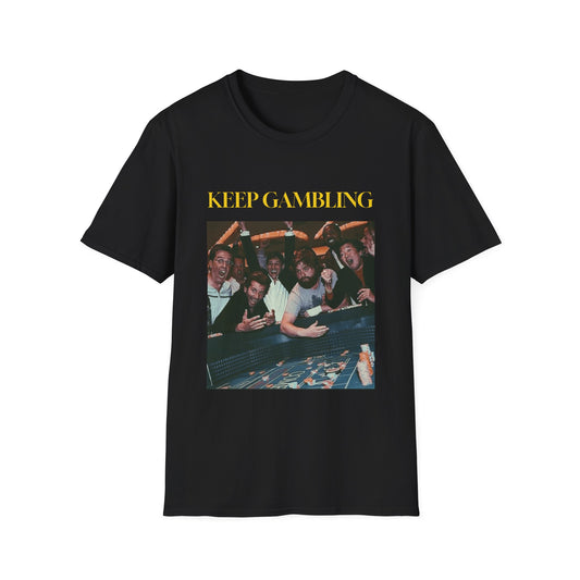 Keep Gambling T-Shirt