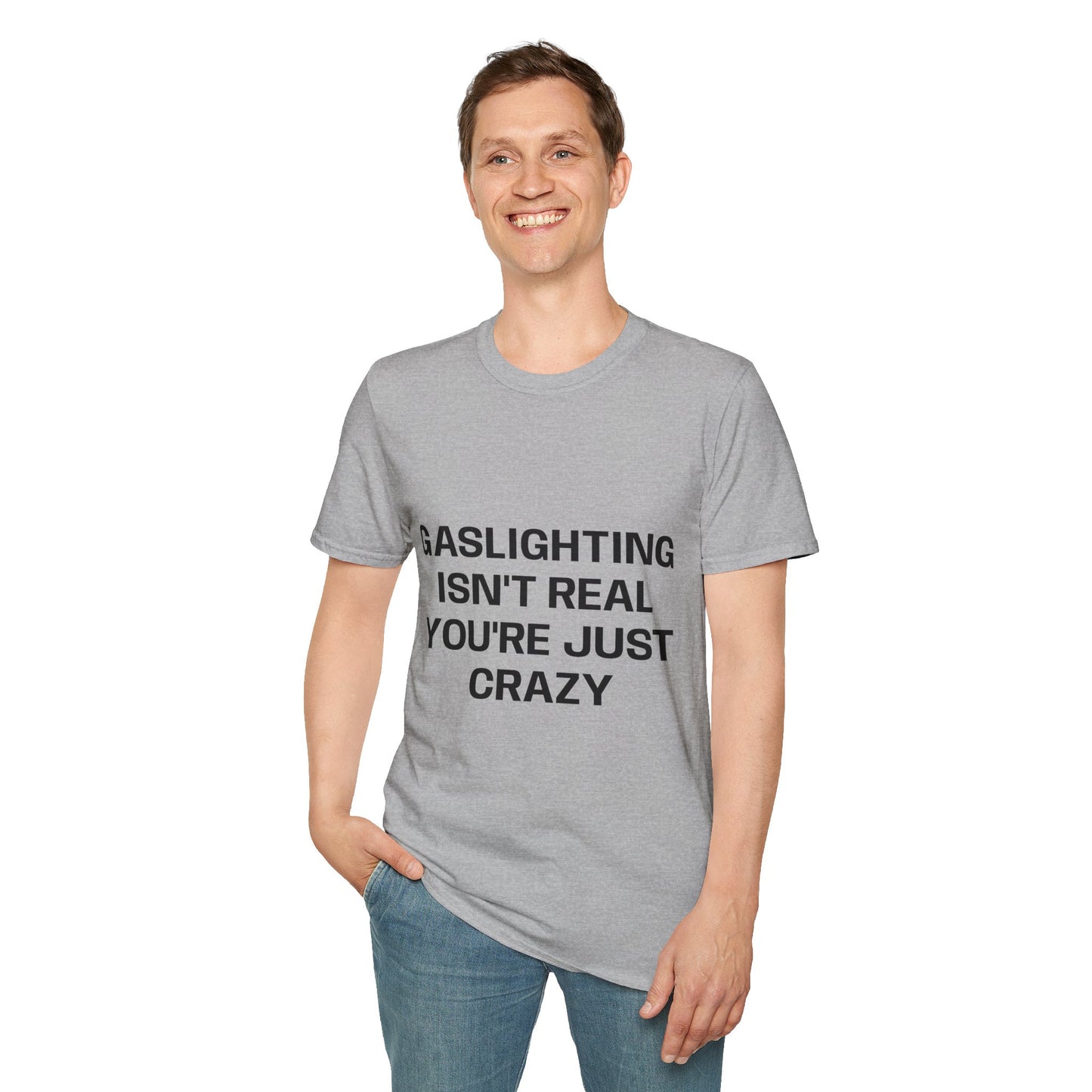 Gaslighting Isn't Real T-Shirt